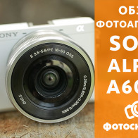 Видеообзор фотоаппарата Sony Alpha A6000